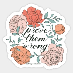 Prove them wrong Sticker